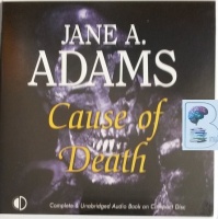 Cause of Death written by Jane A. Adams performed by Julia Franklin on Audio CD (Unabridged)